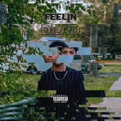 Feelin Dead (Prod. 8corpio)