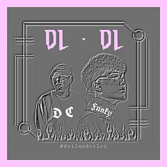 DLDL/Đôi Lần Đôi Lời - DC Ft Funky (DPC)