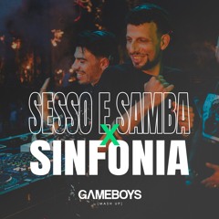 Sesso e Samba x Sinfonia (GAMEBOYS Mash-Up) [PREVIEW]