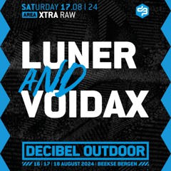Luner & Voidax | Decibel outdoor 2024 | Xtra Raw | Saturday