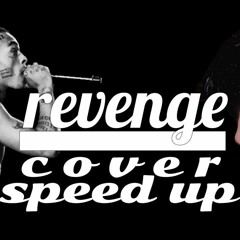 Revenge Cover My Version __ Speed Up __ Revenge  __ Original Song By Xxxtentacion __ 3nt g records_3