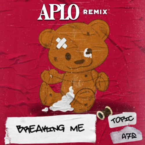 Topic ft. A7S - Breaking Me (APLO Remix)