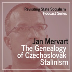 RSS1: The Genealogy of Czechoslovak Stalinism [Jan Mervart]