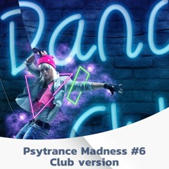 M.T.J. - Psytrance Madness #6 (Club Version)