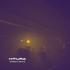 HOUR6 - WEEKEND ALTIMA (wip)