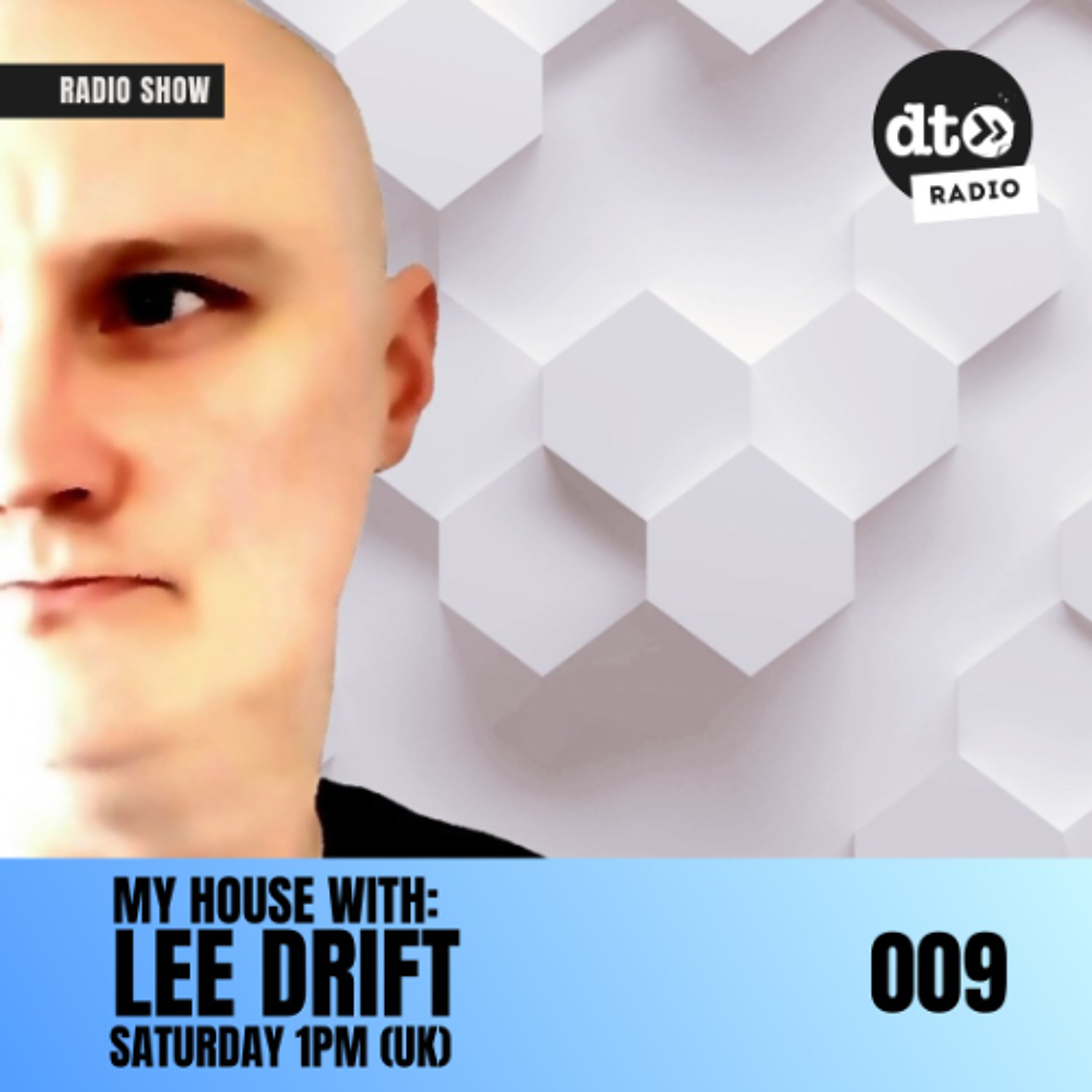 My House with Lee Drift - Ep 009