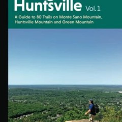 download PDF 📋 Hiking Huntsville Vol. 1: A Guide to 80 Trails on Monte Sano Mountain