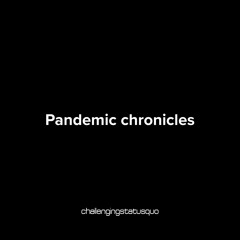 Pandemic chronicles