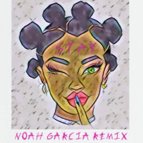 Stream Stay - Rihanna (Noah Garcia Remix) (Free Download) By Noah.