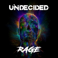 Undecided - RAGE