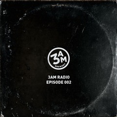 3AM RADIO - EPISODE 2