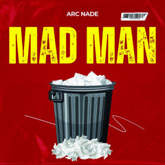 Arc Nade - Mad Man