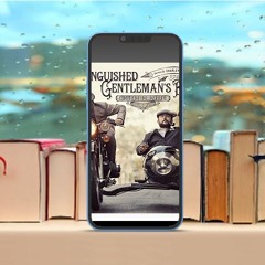 The Distinguished Gentleman's Ride: A Decade of Dapper . Unpaid Access [PDF]