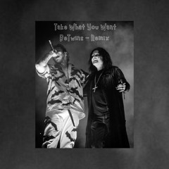 Take What You Want (BeTwins - Remix) Filtred for copyright