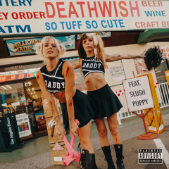 So tuff So Cute - Death Wish (feat. slush puppy)