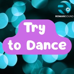 Try To Dance