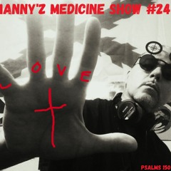 Manny'z Medicine Show #24 10-9-2023'