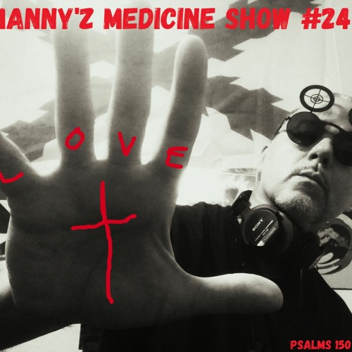 Manny'z Medicine Show #24 10-9-2023'