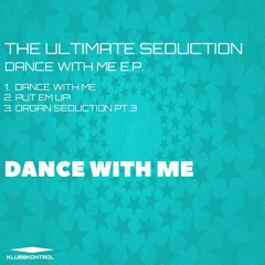 The Ultimate Seduction - Dance With Me