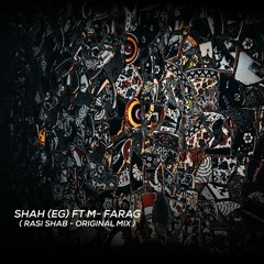 SH.AH -FT M- Farag ( Rasi Shab - Original Mix )