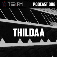 T52.FM Podcast 008 - Thildaa