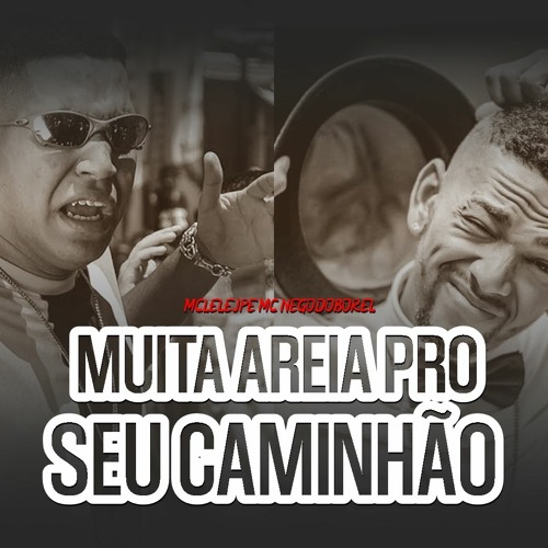 Muita Areia Pro Seu Caminhão - MC Lele JP e MC Nego Do Borel (DJ GM) Áudio Oficial