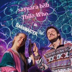 sayuara b2b Thilo Who ↑ Bahnwärter Thiel, Oct 2025