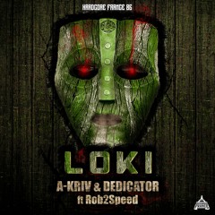 A-kriv & Dedicator Ft. Rob 2 Speed - LOKI [HF86]