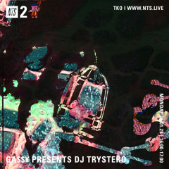 GA$$Y Presents DJ Trystero NTS 060125