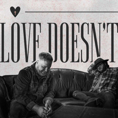 Love Doesn't