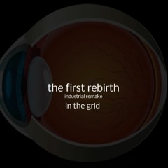 the first rebirth industrial remake
