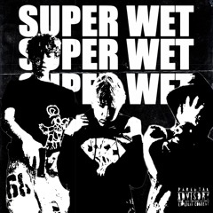 Super Wet