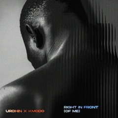 Urchin X Kmodo - Right In (front Of Me)
