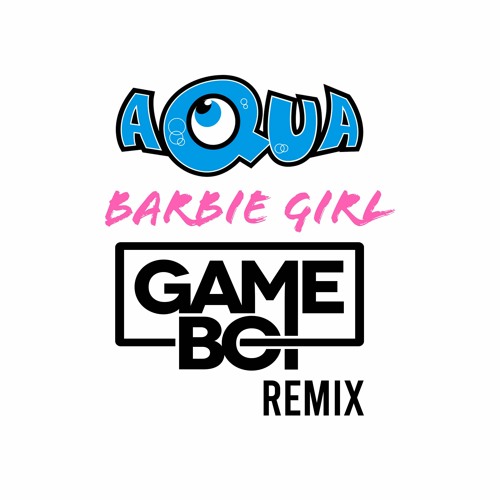Aqua - Barbie Girl (GameBoi Remix)