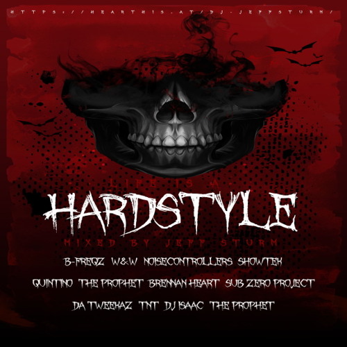 Life is a Hardstyle -  Mixed by Jeff Sturm