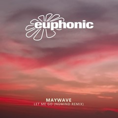 Maywave - Let Me Go - nümind Remix  'Radio Edit'