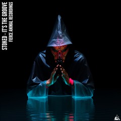 Stoked - It's The Groove (Original Mix) [Fierce Animal Recordings]