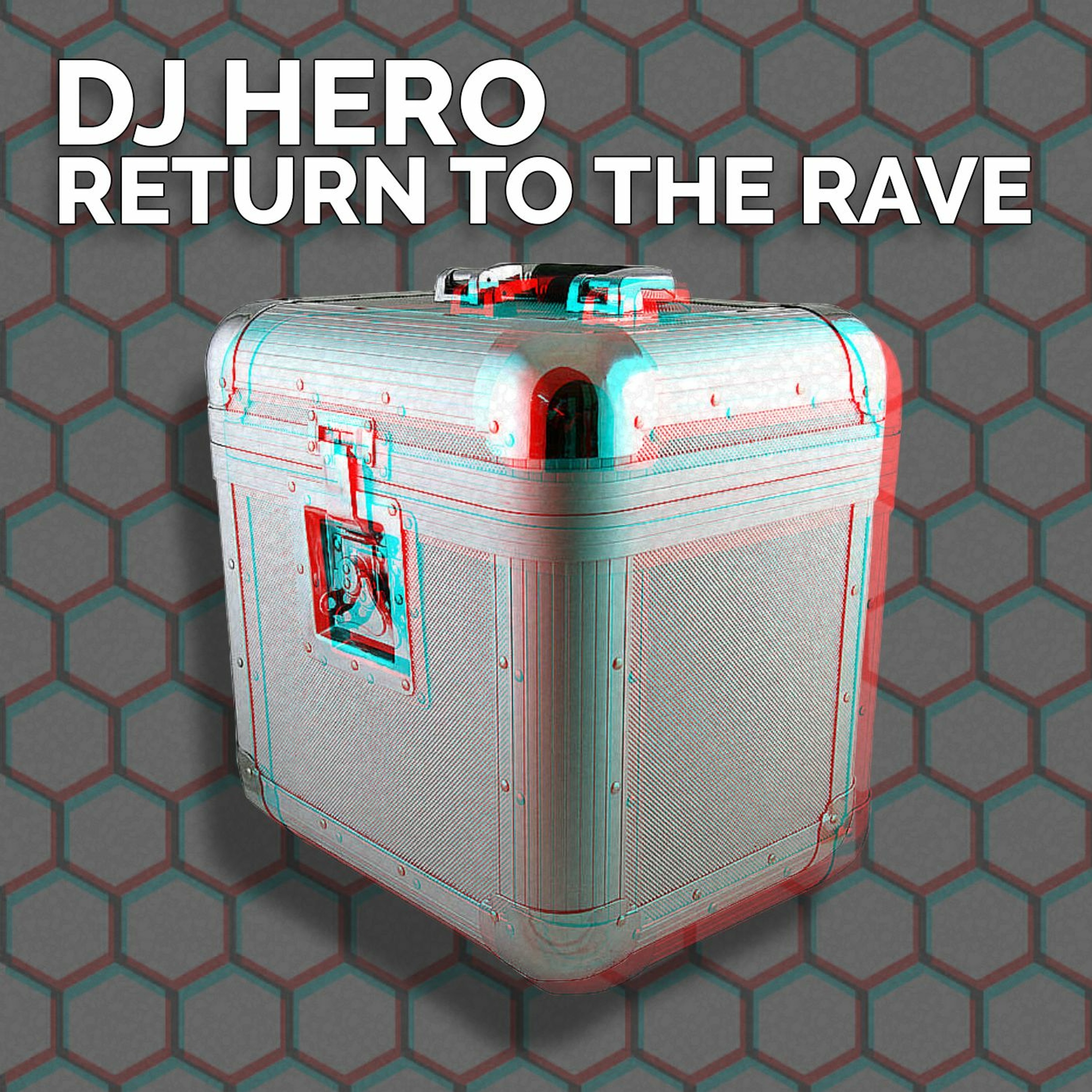 DJ Hero - Return To The Rave (2023 Remix) episode artwork