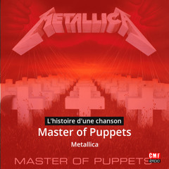 Histoire d'une chanson:   Master of Puppets  par  Metallica
