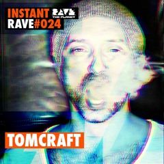 TOMCRAFT @ Instant Rave #024【 PLANET EDITION 】