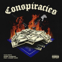 Conspiracies - Rabby Gambino Feat. Champ Cash