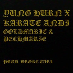 YUNG HURN X KARATE ANDI - GOLDMARIE & PECHMARIE [PROD. BROKE EARL] (FRXHNLEICHNXM REMIX)