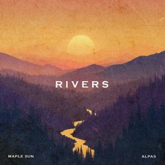 Rivers (feat Alpas)