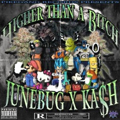 HIGHER THAN A BITCH (Feat.KA$H)