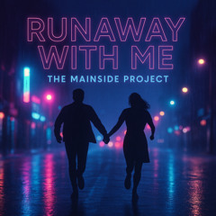 Runaway With Me