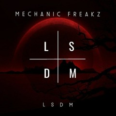 Mechanic Freakz - LSDM PODCAST 011