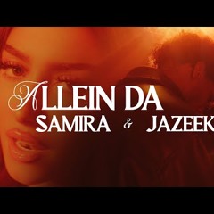SAMIRA & Jazeek - Allein Da