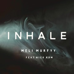Inhale Feat. Nico Rom
