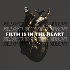 Filth Is In The Heart (Original Mix)