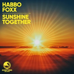 HABBO FOXX - Sunshine Together [Radio Mix]